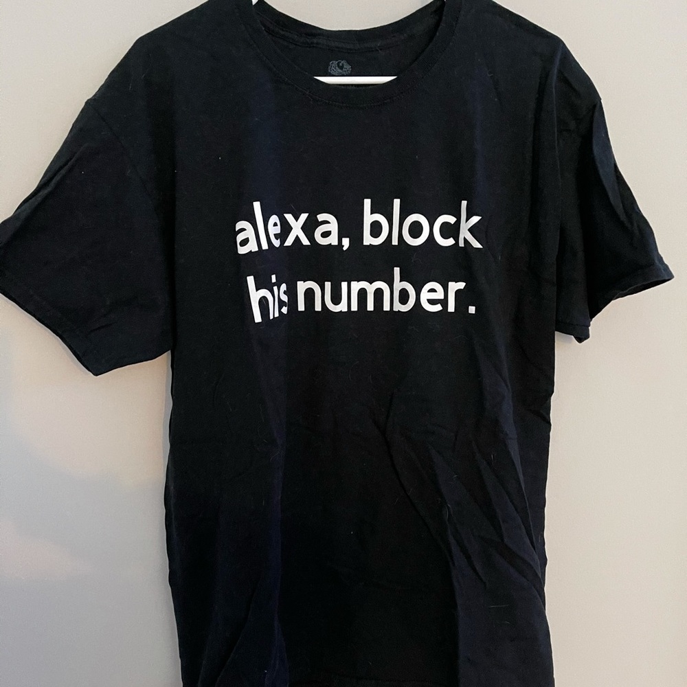 “Alexa, block his number” T-shirt
